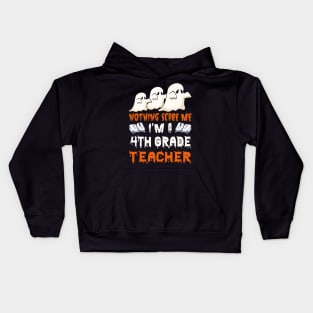 Nothing Scare Me Ghosts 4th grade teacher Halloween Kids Hoodie